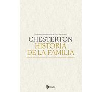 Historia de la familia. Sobre la única institución que crea y ama a sus propios ciudadanos (Esenciales)