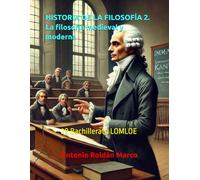HISTORIA DE LA FILOSOFÍA 2. La filosofía medieval y moderna: 2º Bachillerato LOMLOE (LIBROS DE TEXTO Y CUADERNOS DE TRABAJO)