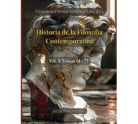 Historia de la Filosofía Contemporánea: Temas 61 - 71. Cuerpo de Profesores de Enseñanza Secundaria (Temario de Oposiciones de Filosofía)