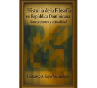 Historia de la filosofía en Republica Dominicana: Antecedentes y actualidad