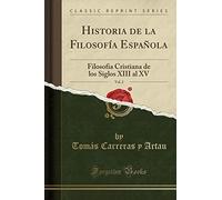 Historia de la Filosofía Española, Vol. 2: Filosofia Cristiana de los Siglos XIII al XV (Classic Reprint)