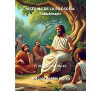 HISTORIA DE LA FILOSOFÍA. Solucionario: 2º Bachillerato LOMLOE (LIBROS DE TEXTO Y CUADERNOS DE TRABAJO)