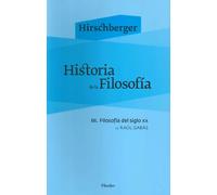 Historia de la filosofía, vol. III: Filosofía del siglo XX | Johannes Hirschberger, Raúl Gabás Pallás