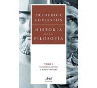 Historia de la filosofía. Volumen I: De la Grecia Antigua al mundo cristiano (Ariel Filosofía)