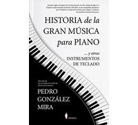 Historia de la gran música para piano: ... y otros instrumentos de teclado (Sinatra)
