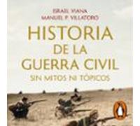 Historia De La Guerra Civil Sin Mitos Ni Tópicos (audiolibro)