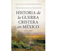 Historia De La Guerra Cristera En México (1926-1929)