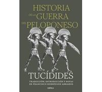 Historia de la Guerra del Peloponeso (Traducción, introducción y notas de Francisco Rodríguez Adrados) | Tucídides , Francisco Rodríguez Adrados