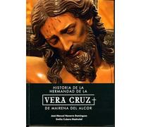 Historia de la Hermandad de la Vera Cruz de Mairena del Alcor (2 vol.) (Historia. Otras Publicaciones)