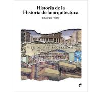 HISTORIA DE LA HISTORIA DE LA ARQUITECTURA