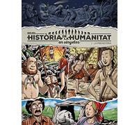 Història de la humanitat en vinyetes vol. 1. La Prehistòria: La Prehistòria (HISTORIA DE LA HUMANIDAD EN VIÑETAS)