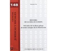 Historia de la idea de Europa. Del mito de la diosa griega al sentir europeo de la Ilustración (Colección Ciencias Jurídicas y Sociales)