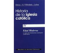 Historia de la Iglesia católica. IV: Edad Moderna: la época del absolutismo monárquico (1648-1814): 411 (NORMAL)