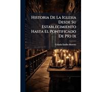 Historia De La Iglesia Desde Su Establecimiento Hasta El Pontificado De PÃ-o 1x