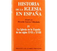 Historia de la Iglesia en España. IV: La Iglesia en la España de los siglos XVII-XVIII: 4 (MAIOR)