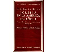 Historia de la Iglesia en la América española. I: Desde el descubrimiento hasta comienzos del siglo XIX. México, América Central, Antillas (NORMAL)