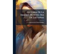 Historia De La Imagen De Ntra Sra De Las Viñas