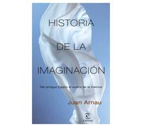 Historia de la imaginación: Del antiguo Egipto al sueño de la Ciencia (F. COLECCION)