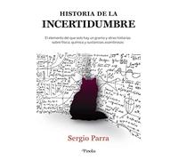Historia de la incertidumbre: El elemento del que solo hay un gramo y otras historias sobre física, química y sustancias asombrosas (Pinolia)