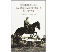 Historia de la incompetencia militar: 1 (Letras de Crítica)