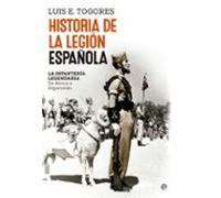 Historia De La Legion Española: La infantería legendaria. De África a Afganistán