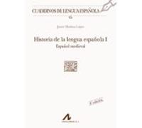 Historia de la lengua española I: español medieval: 65 (Cuadernos de lengua española)