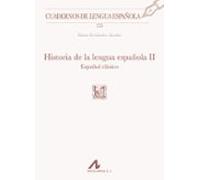 Historia De La Lengua Española Ii: Español Clasico