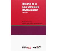 Historia De La Liga Comunista Revolucionaria. 1970 - 1991 (VIENTO SUR)