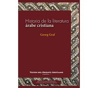 Historia de la literatura árabe cristiana: 2 (TEXTOS DEL ORIENTE CRISTIANO)