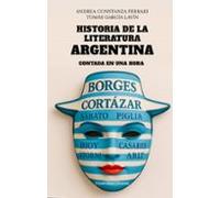 Historia De La Literatura Argentina Contada En Una Hora