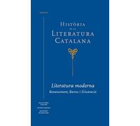 Història de la Literatura Catalana Vol. 4: Literatura moderna. Renaixement, barroc i Il·lustració