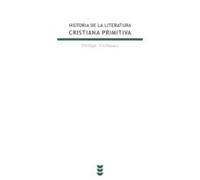 historia de la literatura cristiana primitiva (2ª ed)