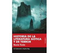 Historia de la literatura gótica y de terror: De Frankenstein a Stephen King (Poe (Terror y fantasía))