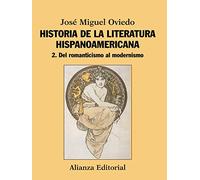Historia De La Literatura Hispanoamericana 2: Del Romanticismo Al Mode