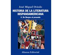 Historia De La Literatura Hispanoamericana 4: De Borges Al Presen Te