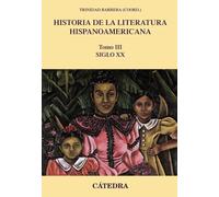 Historia de la literatura hispanoamericana, III: Siglo XX (Crítica y estudios literarios - Historias de la literatura)