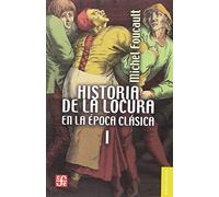 Historia de la locura en la época clásica, I: 191 (Breviarios)