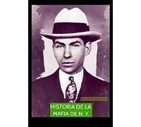 HISTORIA DE LA MAFIA DE NUEVA YORK (La verdadera historia de...)