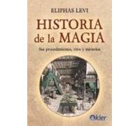 Historia De La Magia: Sus Procedimientos Ritos Y Misterios