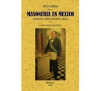 Historia De La Masoneria En Mexico Desde 1806 Hasta 1884 (ed. Facs. De