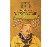 Historia de la Medicina Tradicional China de la Antigüedad -1911