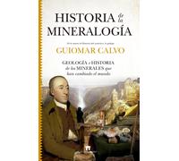 Historia de la mineralogía: Geología e historia de los minerales que han cambiado el mundo (Divulgación Científica)