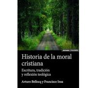 Historia de la moral cristiana: Escritura, tradición y reflexión teológica (Astrolabio Religión)