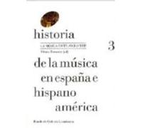 Historia De La Muscia En España E Hispanoamerica (vol. 3): La Musica E