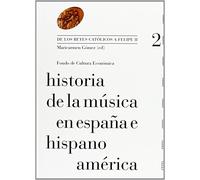 Historia de la música en España e Hispanoamérica, vol. 2. De los Reyes Católicos a Felipe II