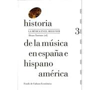 Historia De La Musica En España E Hispanoamerica (vol. 3): La Musica E