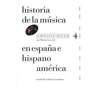 Historia de la música en España e Hispanoamérica, vol. 4. La música en el siglo XVIII