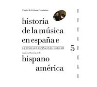 Historia de la música en España e Hispanoamérica, vol. 5. La música en España en el siglo XIX