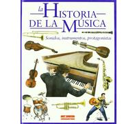 Historia de la música, la: Sonidos, instrumentos, protagonistas (ANDANTINO)