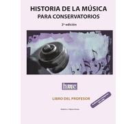 Historia de la música para conservatorios. Libro del profesor: 2ª edición a color